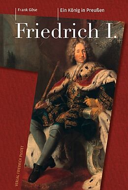 Fester Einband Friedrich I. (16571713) von Frank Göse
