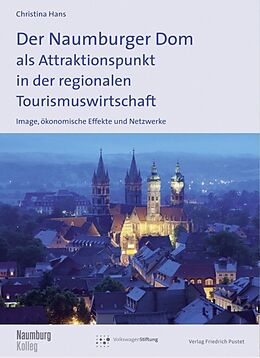 Kartonierter Einband Der Naumburger Dom als Attraktionspunkt in der regionalen Tourismuswirtschaft von Christina Hans