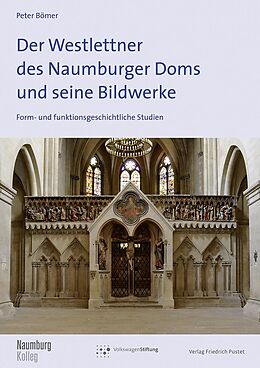 Kartonierter Einband Der Westlettner des Naumburger Doms und seine Bildwerke von Peter Bömer