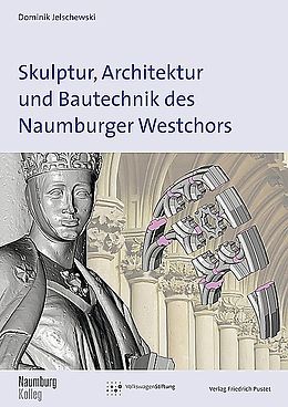Kartonierter Einband Skulptur, Architektur und Bautechnik des Naumburger Westchors von Dominik Jelschewski