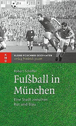 Kartonierter Einband Fußball in München von Robert Schöffel