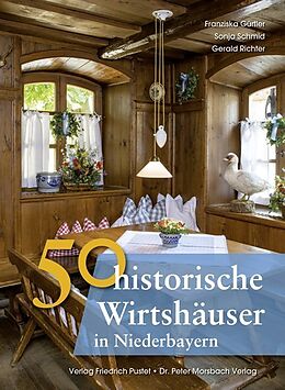 Fester Einband 50 historische Wirtshäuser in Niederbayern von Franziska Gürtler, Sonja Schmid, Frank Ebel