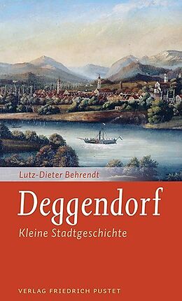 Kartonierter Einband Deggendorf von Lutz-Dieter Behrendt
