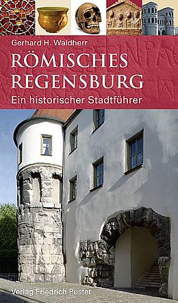 Kartonierter Einband Römisches Regensburg von Gerhard H. Waldherr