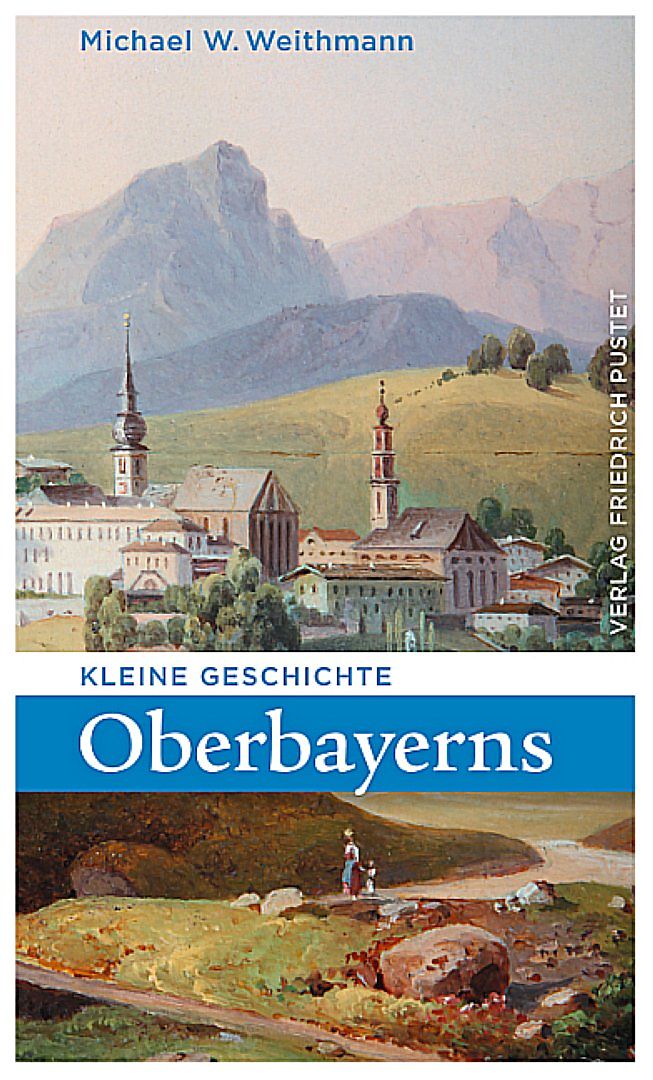 Kleine Geschichte Oberbayerns