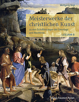Fester Einband Meisterwerke der christlichen Kunst. Lesejahr B von Wolfgang Vogl