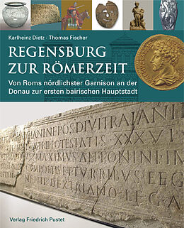 Fester Einband Regensburg zur Römerzeit von Karlheinz Dietz