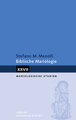 Kartonierter Einband Biblische Mariologie von Stefano Manelli