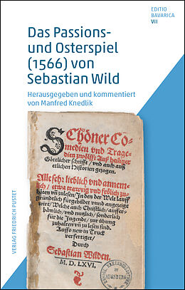 Fester Einband Das Passions- und Osterspiel (1566) von Sebastian Wild von 