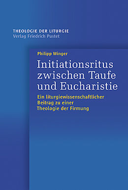 Kartonierter Einband Initiationsritus zwischen Taufe und Eucharistie von Philipp Winger