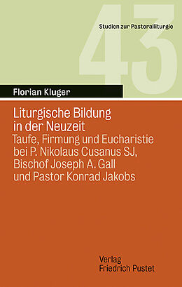 Kartonierter Einband Liturgische Bildung in der Neuzeit von Florian Kluger