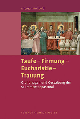 Kartonierter Einband Taufe - Firmung - Eucharistie - Trauung von Andreas Wollbold