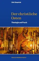 Kartonierter Einband Der christliche Osten von Oleh Shepetiak