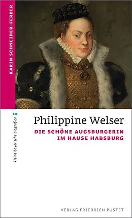 E-Book (epub) Philippine Welser von Karin Schneider-Ferber