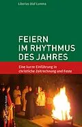 E-Book (epub) Feiern im Rhythmus des Jahres von Liborius Olaf Lumma