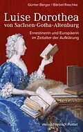 E-Book (epub) Luise Dorothea von Sachsen-Gotha-Altenburg von Günter Berger, Bärbel Raschke