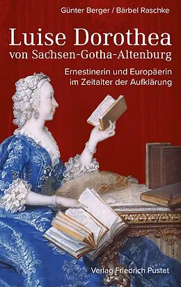E-Book (epub) Luise Dorothea von Sachsen-Gotha-Altenburg von Günter Berger, Bärbel Raschke