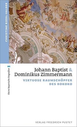 E-Book (epub) Johann Baptist und Dominikus Zimmermann von Christine Riedl-Valder