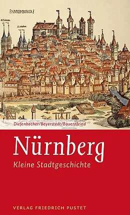 E-Book (epub) Nürnberg von Michael Diefenbacher, Horst-Dieter Beyerstedt, Martina Bauernfeind