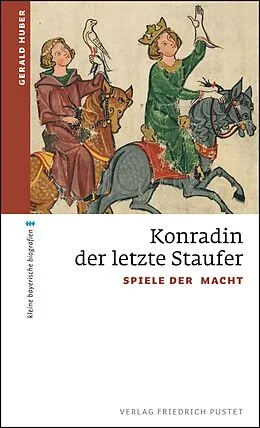 E-Book (epub) Konradin, der letzte Staufer von Gerald Huber