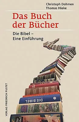 E-Book (epub) Das Buch der Bücher von Christoph Dohmen, Thomas Hieke
