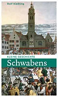 E-Book (epub) Kleine Geschichte Schwabens von Rolf Kießling