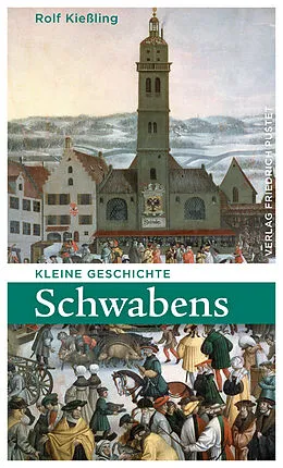 E-Book (epub) Kleine Geschichte Schwabens von Rolf Kießling