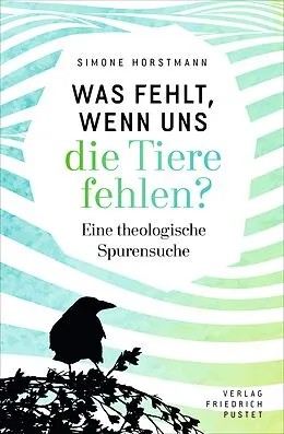 E-Book (epub) Was fehlt, wenn uns die Tiere fehlen? von Simone Horstmann