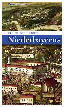 E-Book (epub) Kleine Geschichte Niederbayerns von Gerald Huber