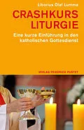 E-Book (epub) Crashkurs Liturgie von Liborius Olaf Lumma