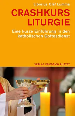 E-Book (epub) Crashkurs Liturgie von Liborius Olaf Lumma
