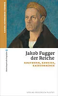 E-Book (epub) Jakob Fugger der Reiche von Karin Schneider-Ferber