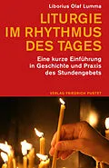 E-Book (epub) Liturgie im Rhythmus des Tages von Liborius Olaf Lumma