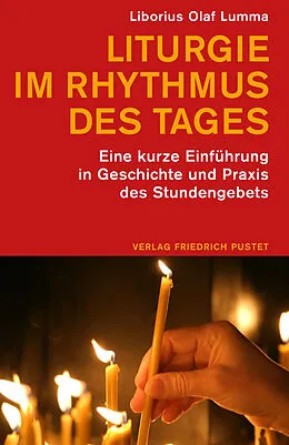 E-Book (epub) Liturgie im Rhythmus des Tages von Liborius Olaf Lumma