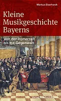 E-Book (epub) Kleine Musikgeschichte Bayerns von Markus Eberhardt