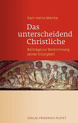 E-Book (pdf) Das unterscheidend Christliche von Karl-Heinz Menke