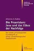 E-Book (pdf) Die Proexistenz Jesu und das Ethos der Nachfolge von Johannes A. Kudera