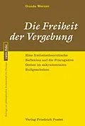E-Book (pdf) Die Freiheit der Vergebung von Gunda Werner
