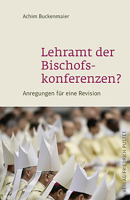 E-Book (pdf) Lehramt der Bischofskonferenzen? von Achim Buckenmaier