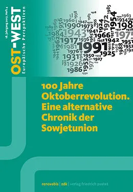 E-Book (pdf) 100 Jahre Oktoberrevolution. Eine alternative Chronik der Sowjetunion. von Renovabis e.V., Zentralkomitee der deutschen Katholiken