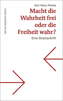 E-Book (pdf) Macht die Wahrheit frei oder die Freiheit wahr? von Karl-Heinz Menke