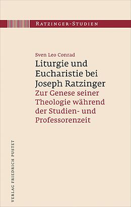 E-Book (pdf) Liturgie und Eucharistie bei Joseph Ratzinger von Leo Sven Conrad