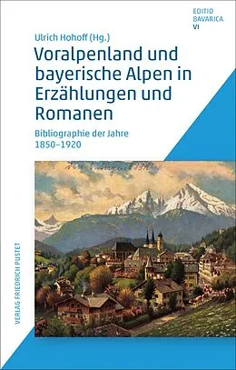 E-Book (pdf) Voralpenland und bayerische Alpen in Erzählungen und Romanen von Ulrich Hohoff