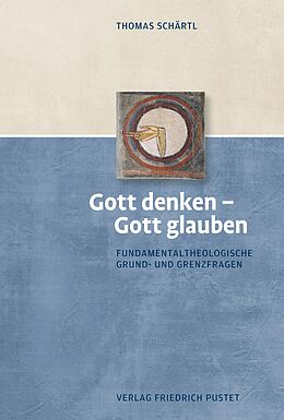 E-Book (pdf) Gott denken  Gott glauben von Thomas Schärtl