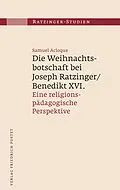 E-Book (pdf) Die Weihnachtsbotschaft bei Joseph Ratzinger/Benedikt XVI. von Samuel Acloque