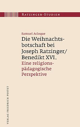 E-Book (pdf) Die Weihnachtsbotschaft bei Joseph Ratzinger/Benedikt XVI. von Samuel Acloque