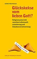 E-Book (pdf) Glückskekse vom lieben Gott? von Gerd Neuhaus