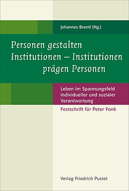 E-Book (pdf) Personen gestalten Institutionen - Institutionen prägen Personen von 