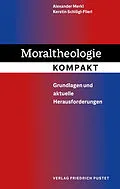 E-Book (pdf) Moraltheologie kompakt von Alexander Merkl, Kerstin Schlögl-Flierl