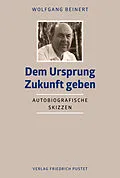 E-Book (pdf) Dem Ursprung Zukunft geben von Wolfgang Beinert